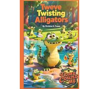 Twelve Twisting Alligators (Come Count With Me)
