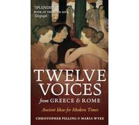 Twelve Voices from Greece and Rome: Ancient Ideas for Modern Times