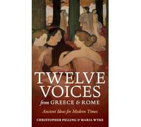 Twelve Voices from Greece and Rome: Ancient Ideas for Modern Times