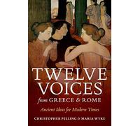 Twelve Voices from Greece and Rome: Ancient Ideas for Modern Times