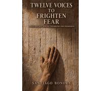 TWELVE VOICES TO FRIGHTEN FEAR: Notes on Not Asking Trembling for Permission
