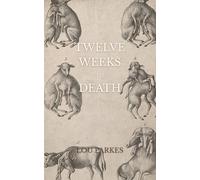 Twelve Weeks To Death