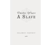Twelve Years a Slave: Classic Edition Republished by North Publishers