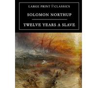Twelve Years a Slave: Large Print Edition