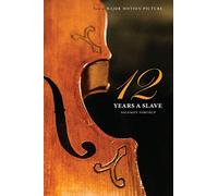 Twelve Years a Slave (the Original Book from Which the 2013 Movie '12 Years a Slave' Is Based) (Illustrated)