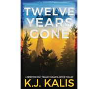Twelve Years Gone: A Detective Emily Tizzano Vigilante Justice Thriller