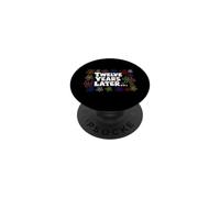 Twelve Years Later Funny Meme 12 Year Old 12th Birthday PopSockets Adhesive PopGrip