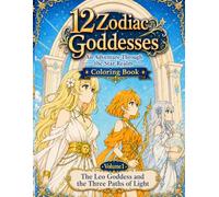 Twelve Zodiac Goddesses: An Adventure Through the Star Realm - Coloring Book, Volume 1