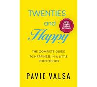 Twenties and Happy : A complete guide to happiness in a little pocketbook