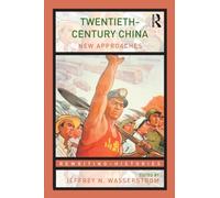 Twentieth-Century China: New Approaches (Rewriting Histories)