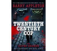 Twentieth Century Cop : The Flying Squad Detective Who Wrote 'The Bill'