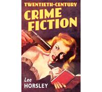 Twentieth-Century Crime Fiction - Paperback NEW Lee Horsley November 2005