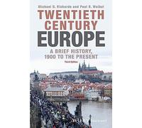 Twentieth-Century Europe: A Brief History, 1900 to the Present, 3rd Edition