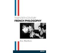 Twentieth-Century French Philosophy (OPUS)
