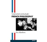 Twentieth-Century French Philosophy (OPUS)