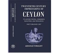 Twentieth Century Impressions Of Ceylon Its History People, Commerce, Industries, And Resources [Hardcover]