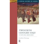 Twentieth Century Italy: A Social History (Social History of Europe)