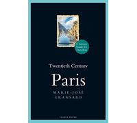 Twentieth Century Paris: 1900-1950: A Literary Guide for Travellers (Literary Guides for Travellers)