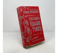 Twentieth Century Russian Poetry: Silver and Steel an Anthology