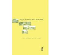 Twentieth-Century Suburbs: A Morphological Approach (Planning, History and Environment Series)