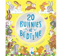 Twenty Bunnies at Bedtime: (Twenty at Bedtime)