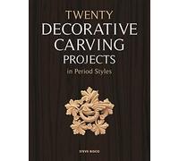 Twenty Decorative Carving Projects in Period Styles