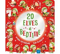 Twenty Elves at Bedtime: The super fun counting book with Christmas elves is now a board book for ages 0 and up! (Twenty at Bedtime)