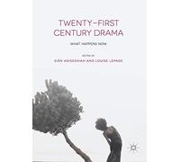 Twenty-First Century Drama: What Happens Now