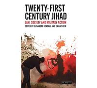 Twenty-First Century Jihad: Law, Society and Military Action (Library of Modern Religion)