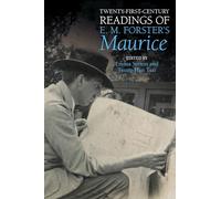 Twenty-First-Century Readings of E. M. Forster's 'Maurice': 83 (Liverpool English Texts and Studies)