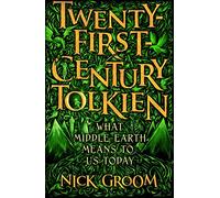 Twenty-First-Century Tolkien: What Middle-Earth Means To Us Today