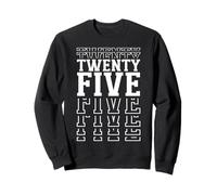 Twenty Five 25th Birthday Layered Text 25 Year Old Sweatshirt