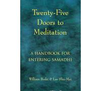 Twenty Five Doors to Meditation: Handbook for Entering Samadhi