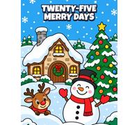 Twenty-Five Merry Days: Christmas Advent Coloring Book for Kids Ages 4-8: 25 Big and Easy Pages, One a Day December 1 to 25
