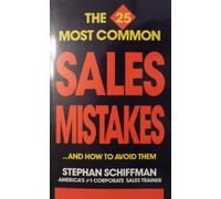 Twenty-Five Most Common Sales Mistakes...and How to Avoid Them