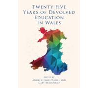 Twenty-Five Years of Devolved Education in Wales