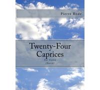 Twenty-Four Caprices: For Violin