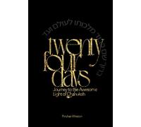 Twenty-Four Days: Journey to the Awesome Light of Chanukah