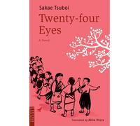 Twenty-four Eyes: A Novel (Tuttle Classics of Japanese Literature)