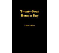 Twenty-Four Hours a Day: Classic Edition