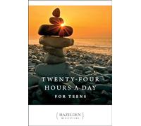 Twenty-Four Hours A Day For Teens (Daily Meditations) (Hazelden Meditations)