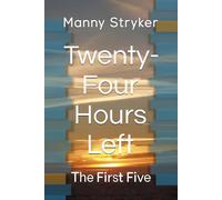 Twenty-four Hours Left: The First Five