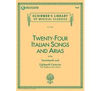 Twenty-Four Italian Songs and Arias of the 17th & 18th Centuries for Medium Low Voice (Schirmer's Library of Musical Classics)