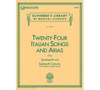 Twenty-four Italian Songs and Arias of the Seventeenth and Eighteenth Centuries: For Medium High Voice: Medium High Voice - Book with Online Audio (Schirmer's Library of Musical Classics)