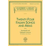 Twenty-Four Italian Songs and Arias of the Seventeenth and Eighteenth Centuries: For Medium Low Voice (Schirmer's Library of Musical Classics): ... Volume 1723 Medium Low Voice Book Only