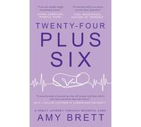 Twenty-Four Plus Six: A Family Journey Through Neonatal Care