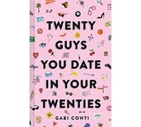 Twenty Guys You Date in Your Twenties: (Funny Dating Book for Women, Online Dating Book for Women)