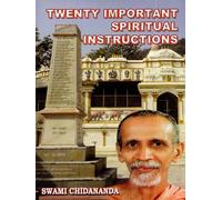 Twenty Important Spiritual Instructions: A Series of Talks Given on Gurudev's Twenty Important Spiritual Instructions
