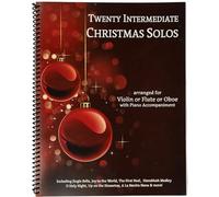 Twenty Intermediate Christmas Solos for Violin or Flute or Oboe & Piano