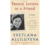 Twenty Letters to a Friend: A Memoir by Svetlana Alliluyeva (2016-06-21)